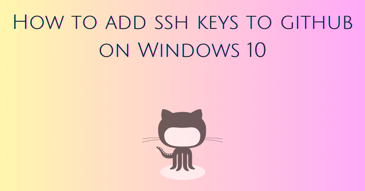 How to add ssh keys to github on Windows 10
