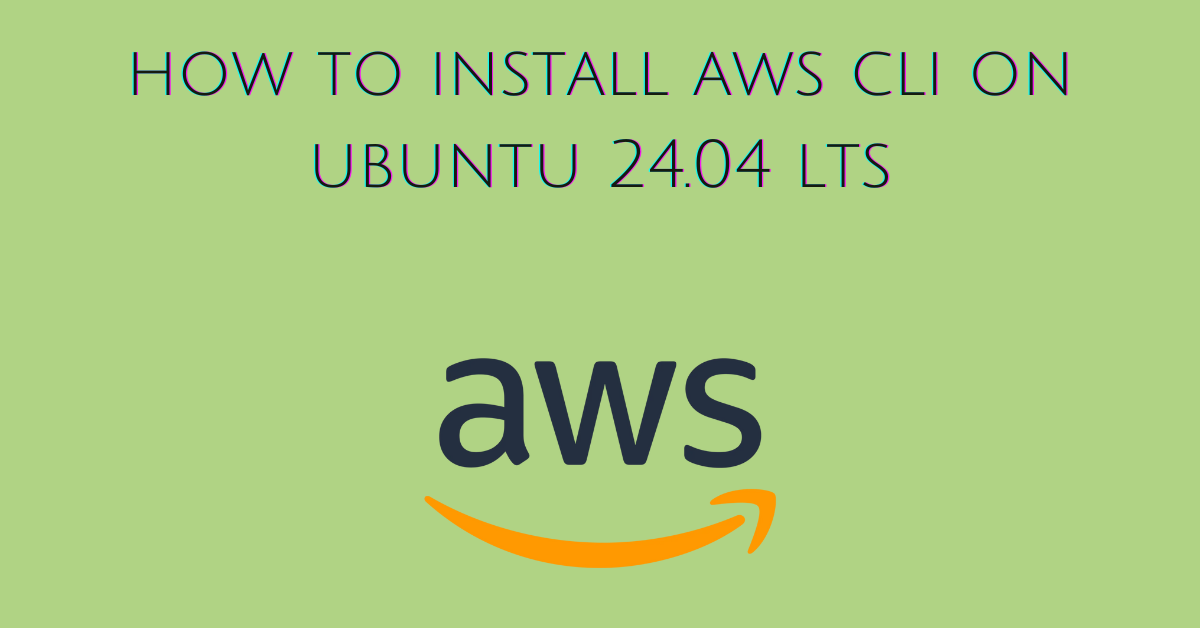 How to install AWS CLI on Ubuntu 24.04 LTS