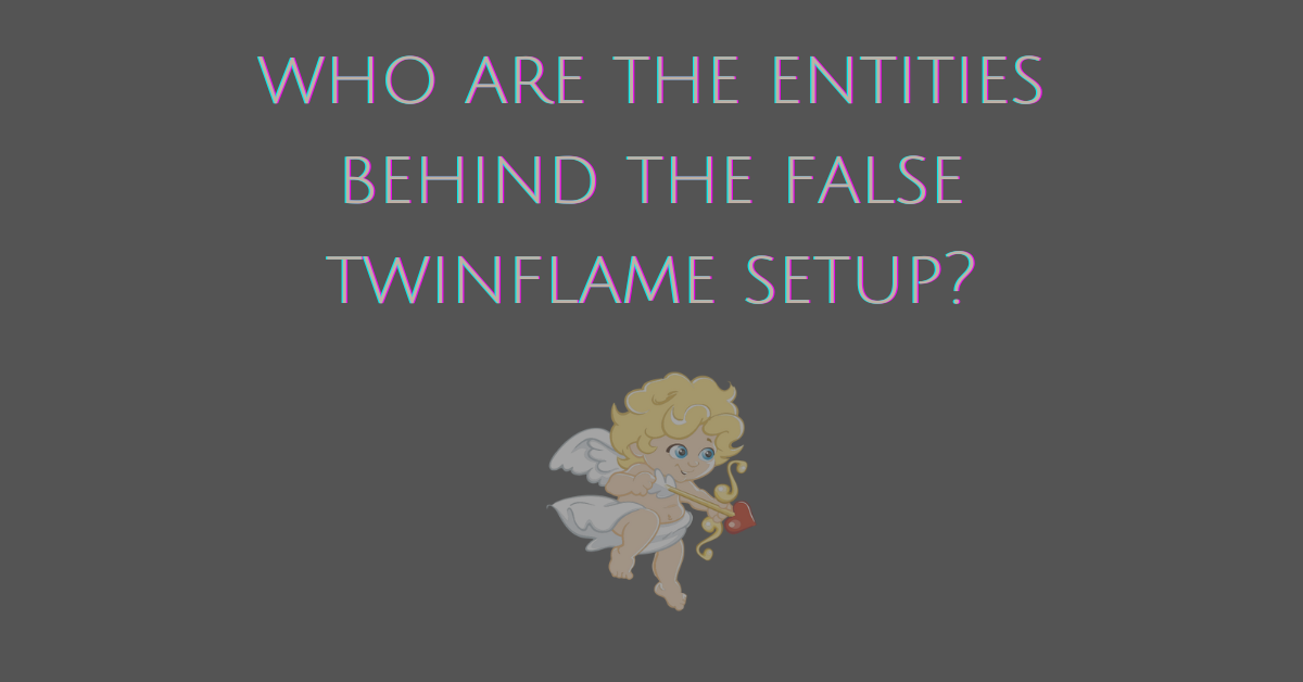 Entities behind false twinflame setup