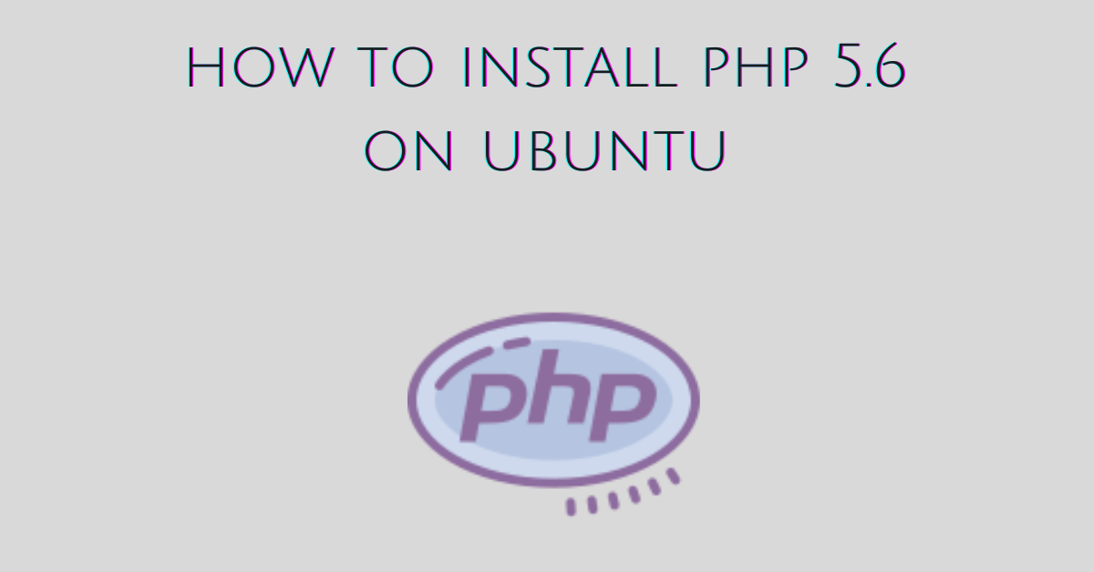 How to install PHP 5.6 on Ubuntu