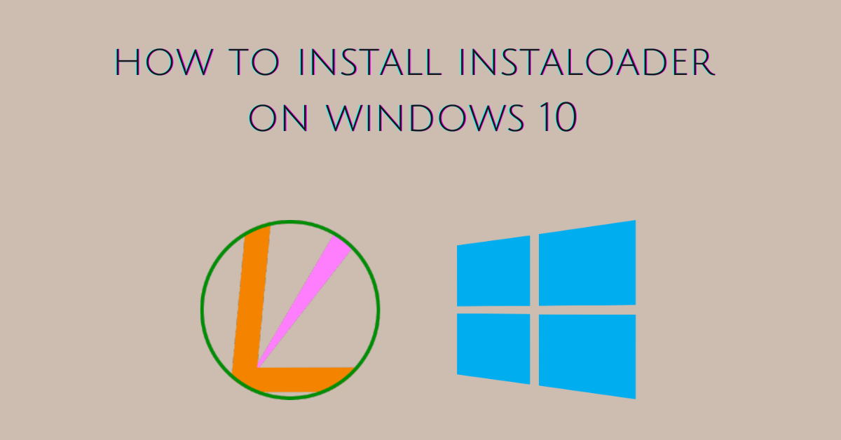 How to install Instaloader on Windows 10