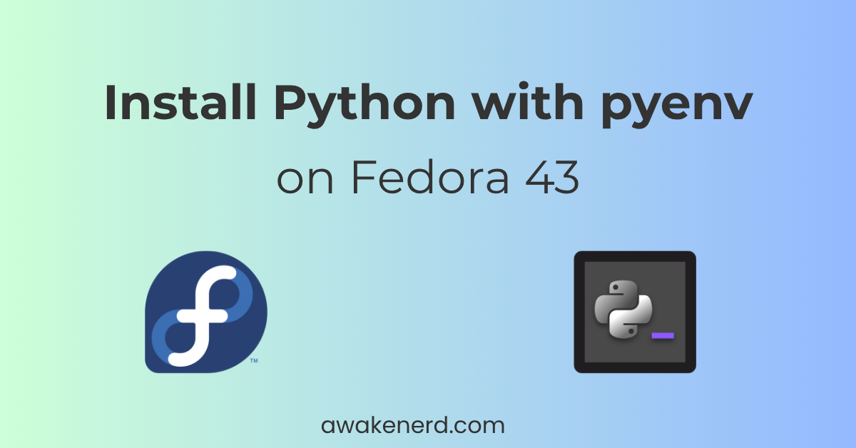 How to install Python with pyenv on Fedora 43