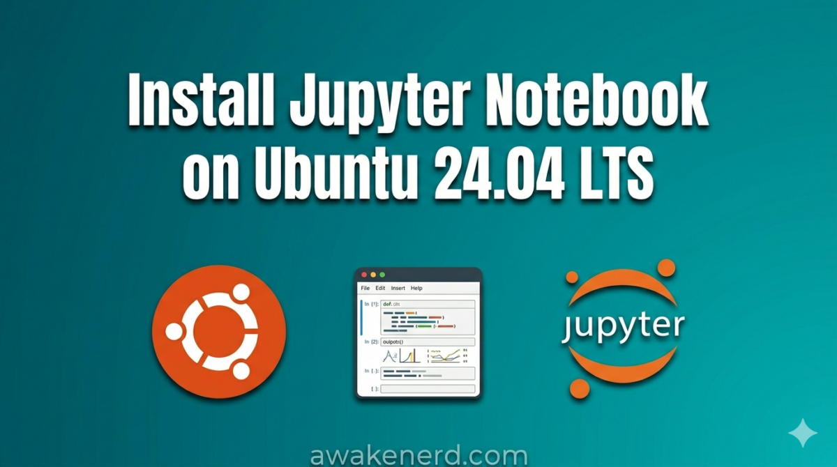 How to install Jupyter Notebook on Ubuntu 24.04 LTS (Local setup for Python beginners)
